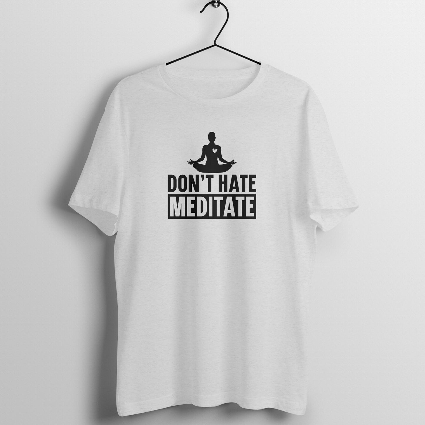 Don't hate Meditate